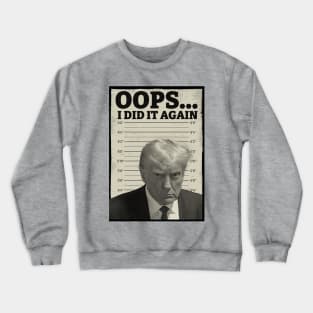 Donald Trump Mugshot Crewneck Sweatshirt